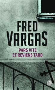 Fred Vargas - Pars vite et reviens tard